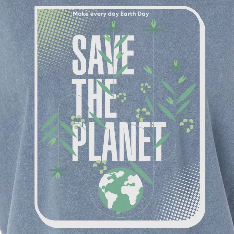 Save The Planet Make Every Day Earth Day Garment-Dyed Women's Muscle Tee