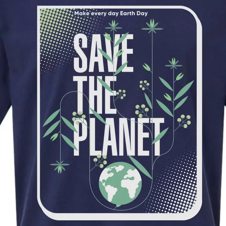 Save The Planet Make Every Day Earth Day Sueded Cloud Jersey T-Shirt