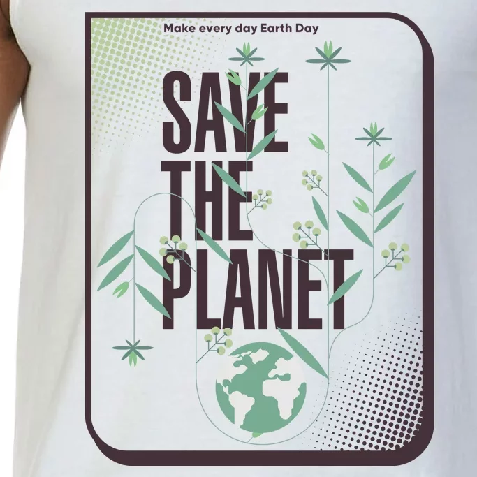 Save The Planet Make Every Day Earth Day Comfort Colors® Tank Top