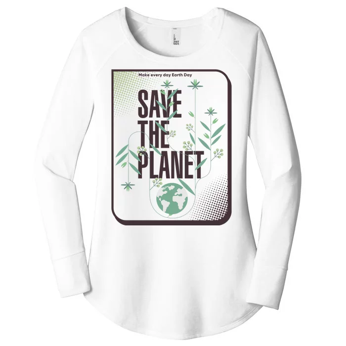 Save The Planet Make Every Day Earth Day Women's Perfect Tri Tunic Long Sleeve Shirt