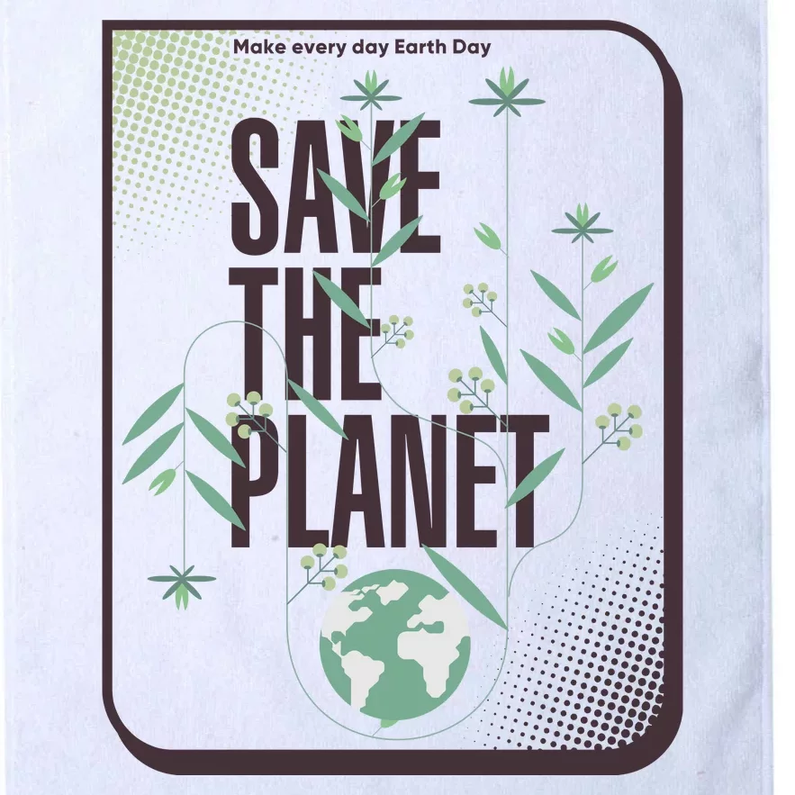 Save The Planet Make Every Day Earth Day Platinum Collection Golf Towel