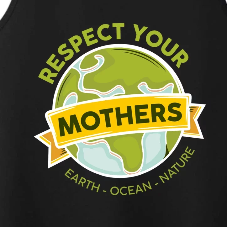 Save The Planet Earth Day Respect Your Mothers Environtal Gift Performance Tank