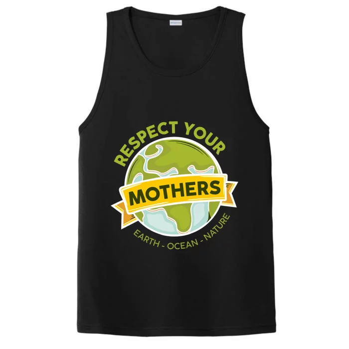 Save The Planet Earth Day Respect Your Mothers Environtal Gift Performance Tank