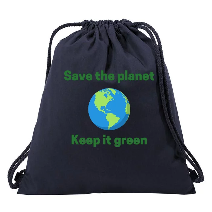 Save The Planet Keep It Green Earth Day Drawstring Bag