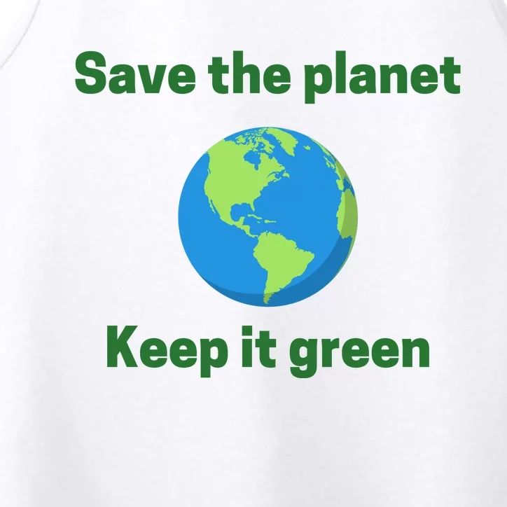 Save The Planet Keep It Green Earth Day Performance Tank