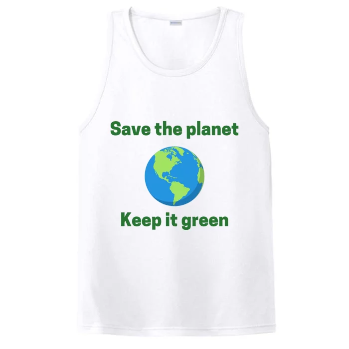 Save The Planet Keep It Green Earth Day Performance Tank