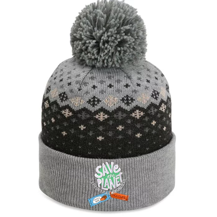 Save The Planet On Earth Day Loves Sweet Chocolate Candy Bar Cool Gift The Baniff Cuffed Pom Beanie