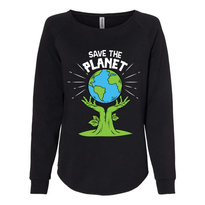 Save The Planet Save Our Earth Earth Day Gift Womens California Wash Sweatshirt