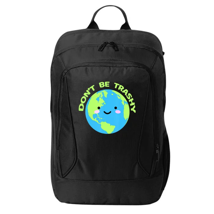 Save The Planet Dont Be Trashy Meaningful Gift City Backpack