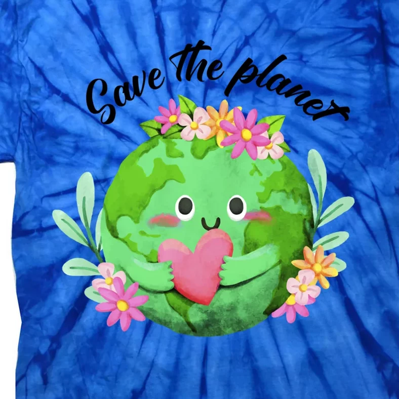 Save The Planet Sweet Earth Day Green World Support Cute Gift Tie-Dye T-Shirt