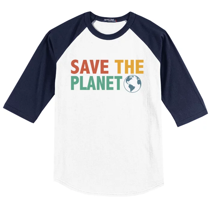 Save The Planet Happy Earth Day Gift Baseball Sleeve Shirt