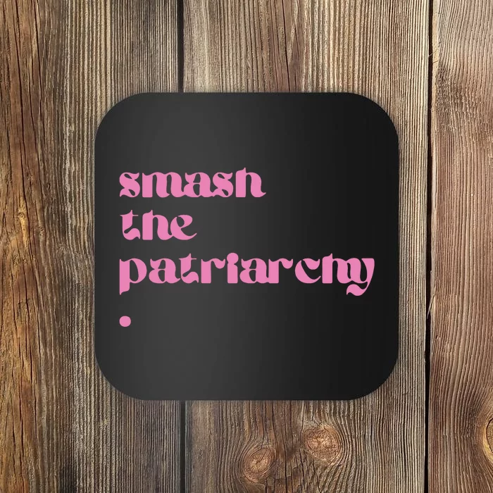 Smash The Patriarchy Coaster