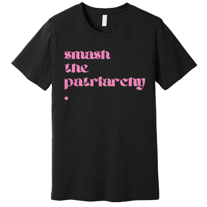 Smash The Patriarchy Premium T-Shirt