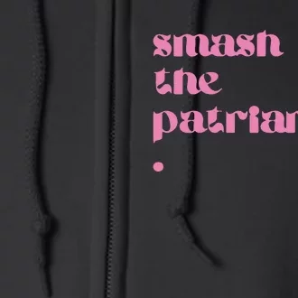 Smash The Patriarchy Full Zip Hoodie