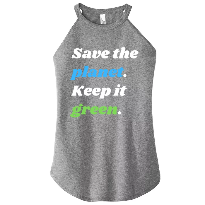 Save The Planet Keep It Green Meaningful Gift Women’s Perfect Tri Rocker Tank