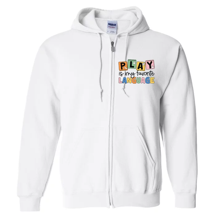 Speech Therapy Play Is My Favorite Language Slp Full Zip Hoodie