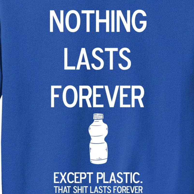 Save The Planet Less Plastic Cool Earth Day Lovers Gift Tall Sweatshirt