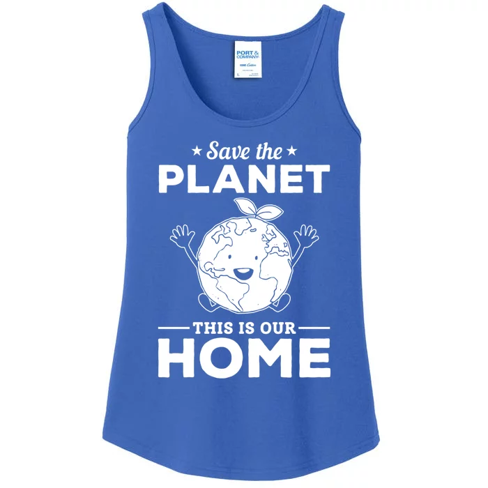 Save The Planet This Is Our Home Earth Day Cute Gift Ladies Essential Tank