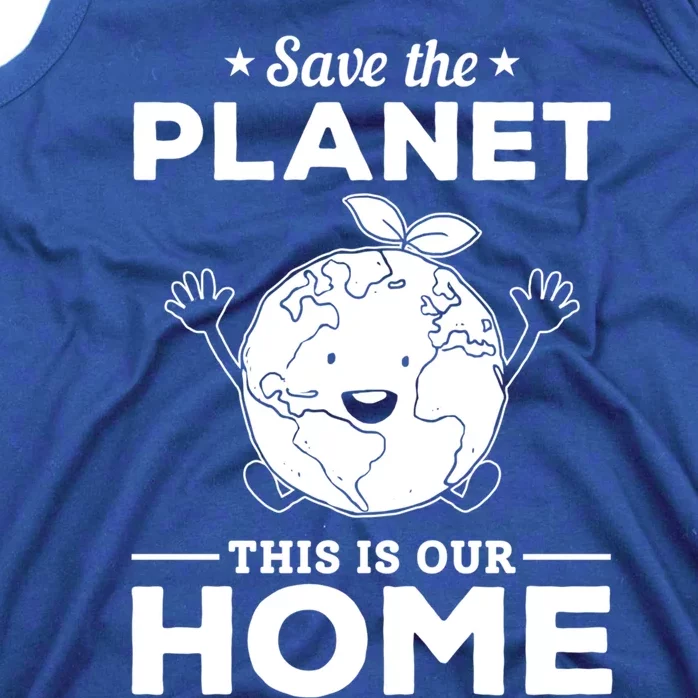 Save The Planet This Is Our Home Earth Day Cute Gift Tank Top