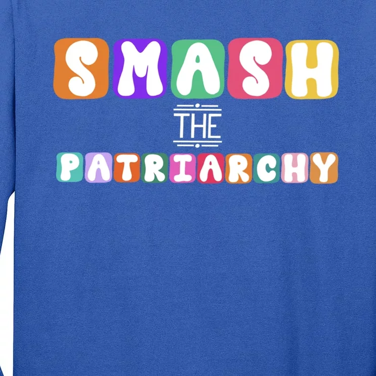 Smash The Patriarchy Cool Gift Tall Long Sleeve T-Shirt