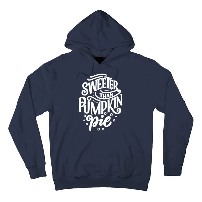 Sweeter Than Pumpkin Pie Tall Hoodie