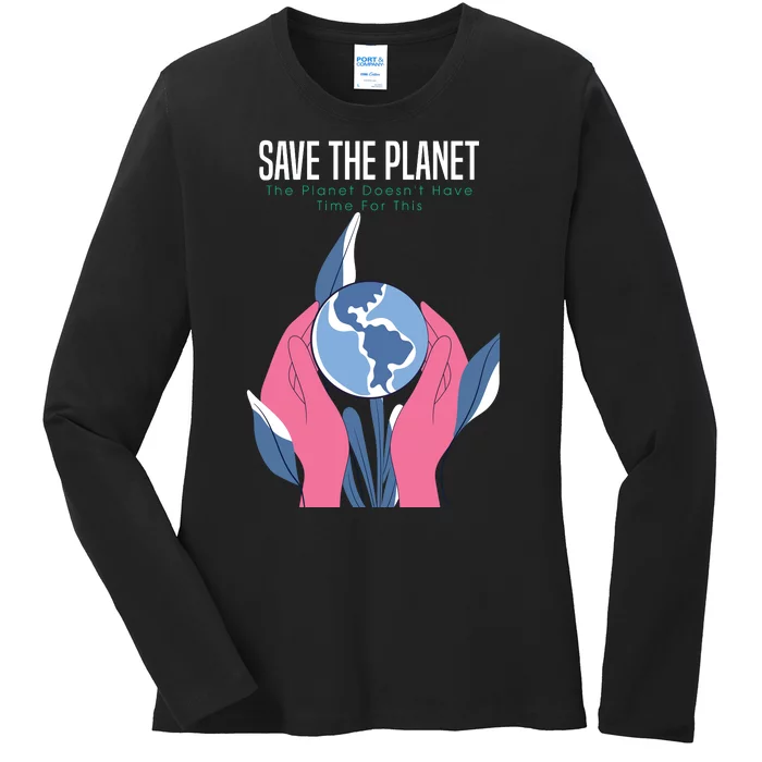 Save The Planet Ladies Long Sleeve Shirt