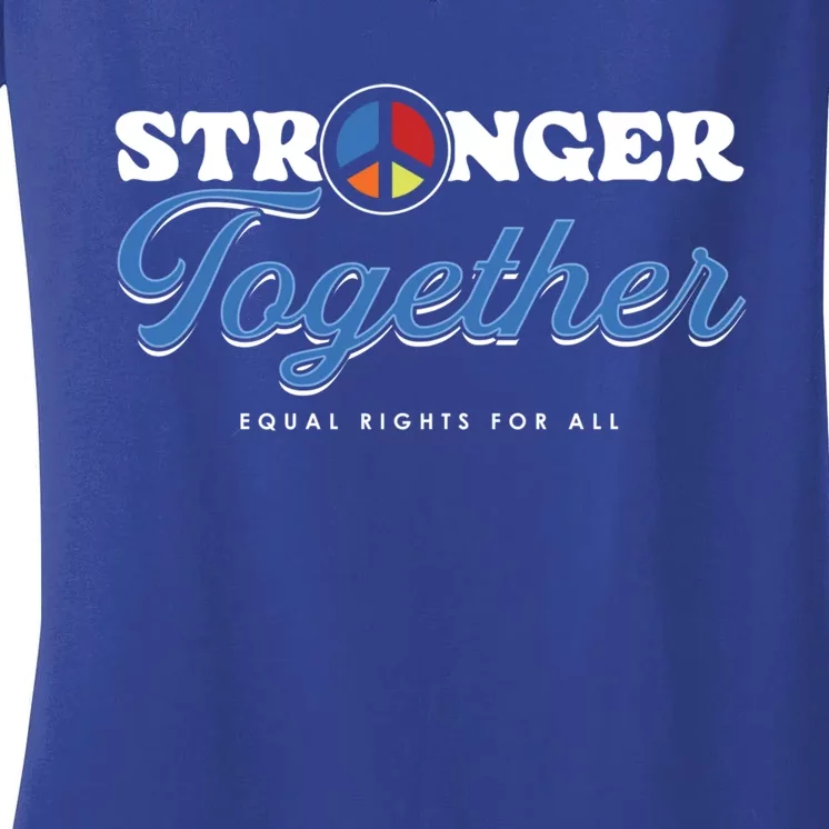 Stronger Together Peace Sign Equal Rights For All Gift Women's V-Neck T-Shirt