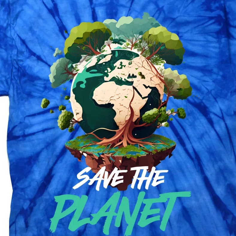 Save The Planet Mother Earth Environtal Care Awareness Gift Tie-Dye T-Shirt