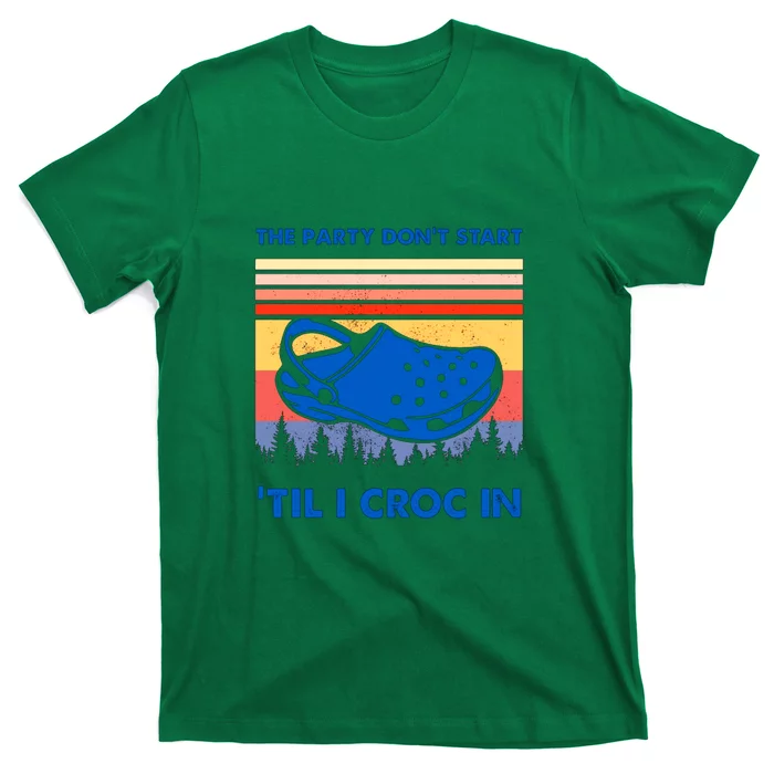 Shop The Party Dont Start Til I Croc In T-Shirt