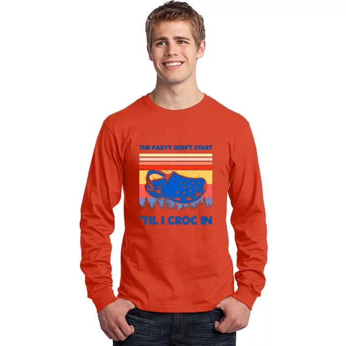 Shop The Party Dont Start Til I Croc In Tall Long Sleeve T-Shirt