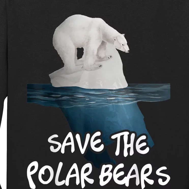 Save The Polar Bears Environmental Protection Earth Day Long Sleeve Shirt