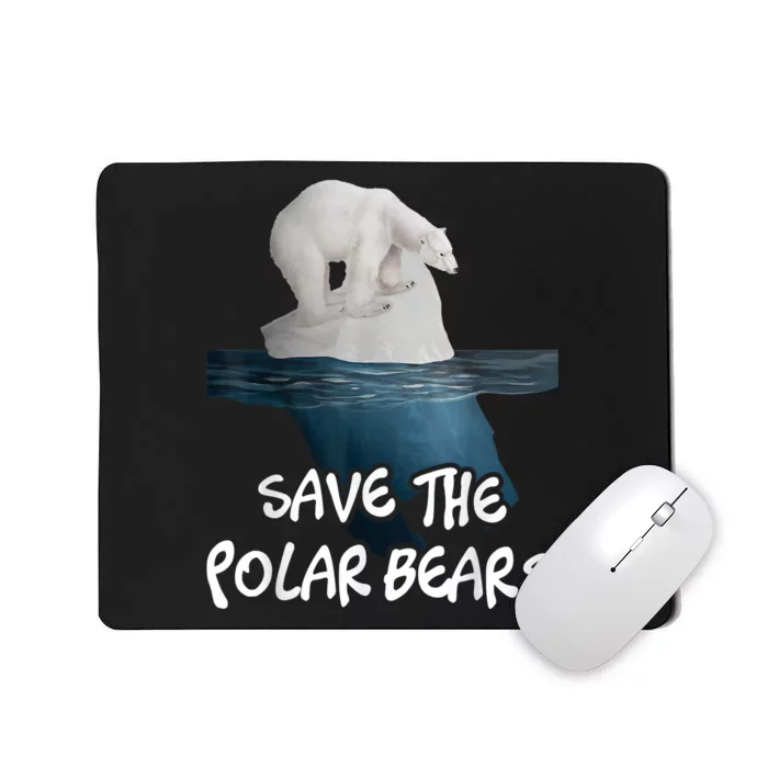 Save The Polar Bears Environmental Protection Earth Day Mousepad