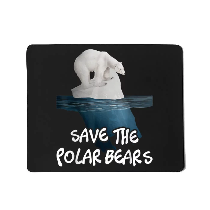 Save The Polar Bears Environmental Protection Earth Day Mousepad