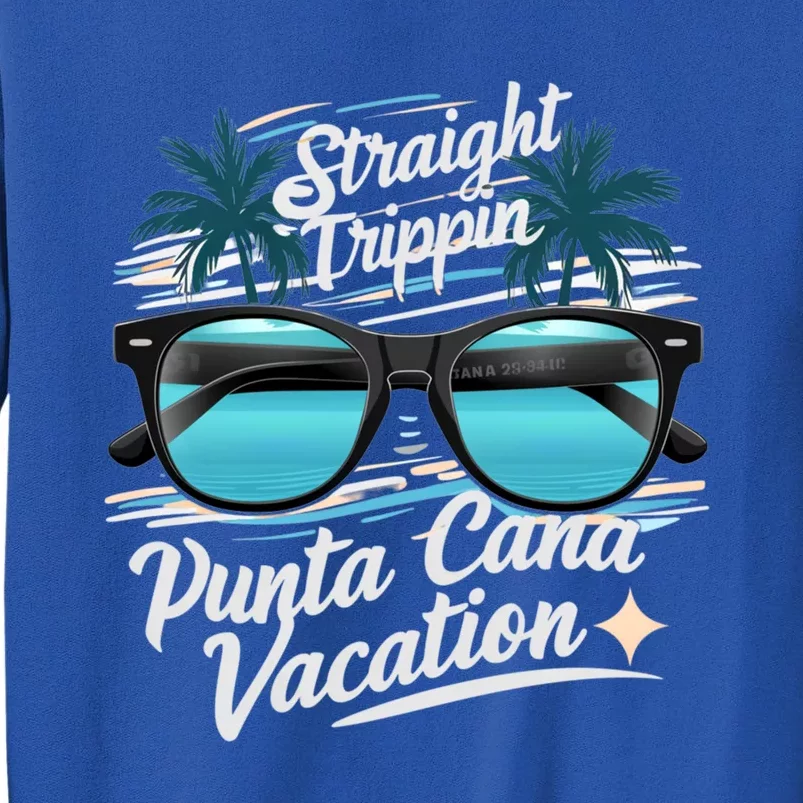 Straight Trippin Punta Cana 2024 Beach Summer Vacation Trip Great Gift Tall Sweatshirt