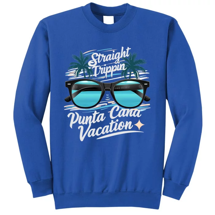 Straight Trippin Punta Cana 2024 Beach Summer Vacation Trip Great Gift Tall Sweatshirt