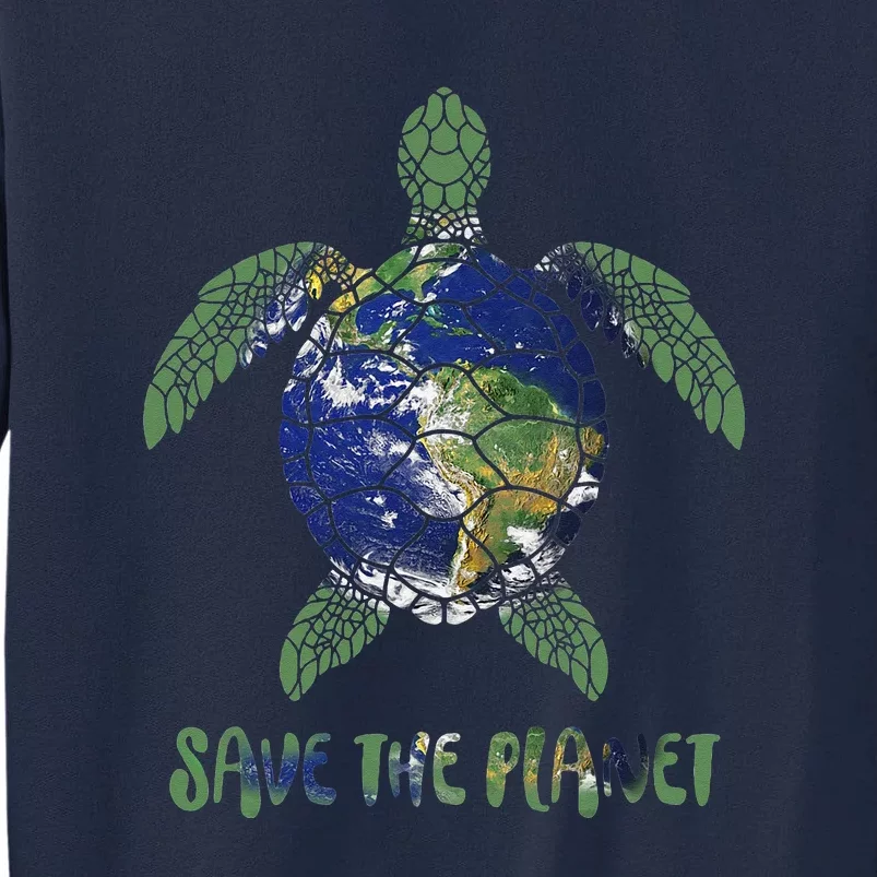 Save The Planet World Earth Day Environmental Tall Sweatshirt