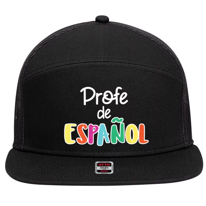 Spanish Teacher Profe De Espaol Spanish Class 7 Panel Mesh Trucker Snapback Hat