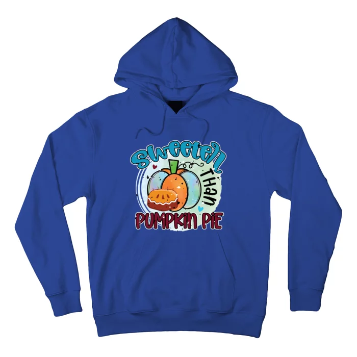 Sweeter Than Pumpkin Pie Autumn Thanksgiving Gift Hoodie