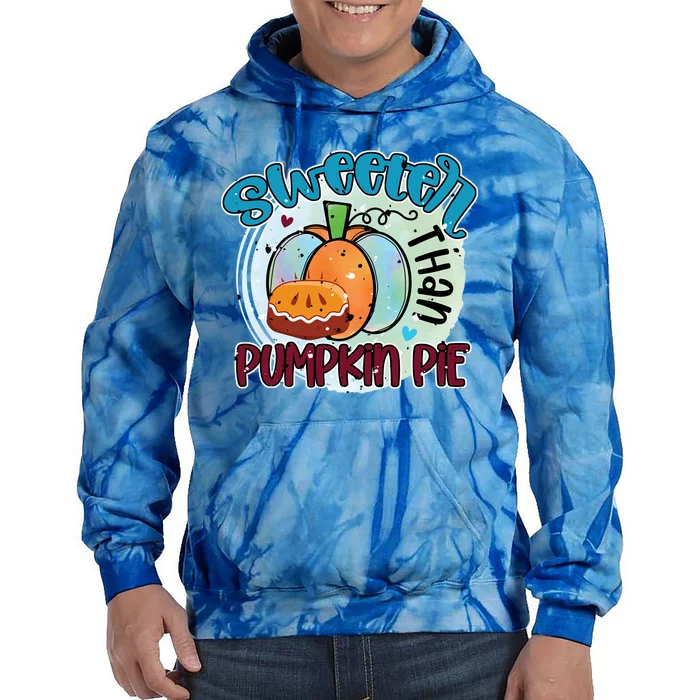 Sweeter Than Pumpkin Pie Autumn Thanksgiving Gift Tie Dye Hoodie