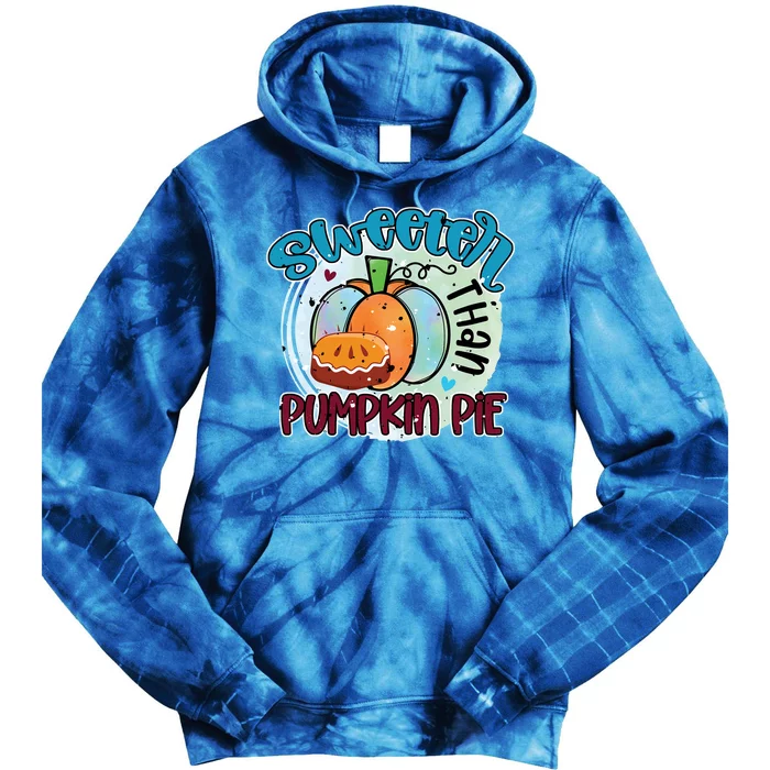 Sweeter Than Pumpkin Pie Autumn Thanksgiving Gift Tie Dye Hoodie