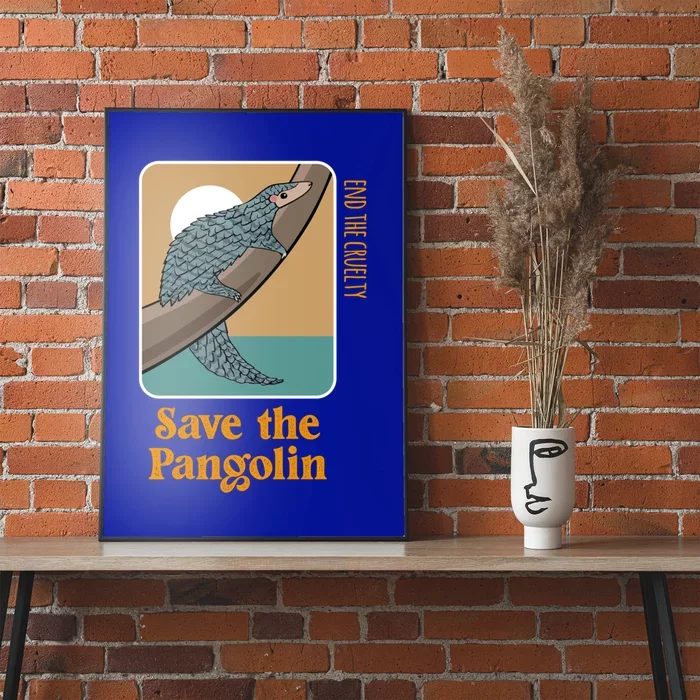 Save The Pangolin End The Cruelty Conservation Earth Day Meaningful Gift Poster