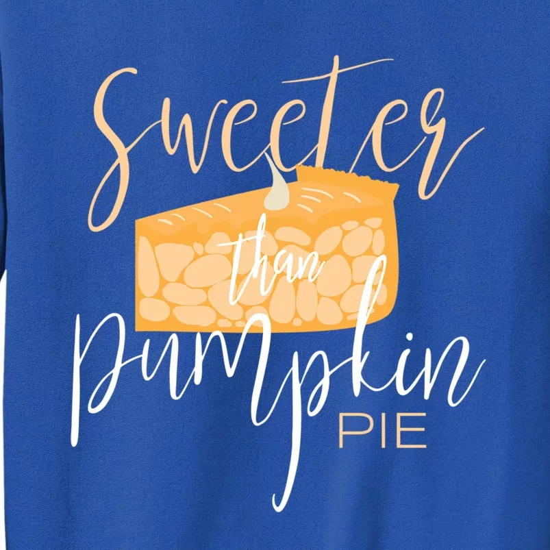 Sweeter Than Pumpkin Pie Baking Baker Dessert Meaningful Gift Sweatshirt