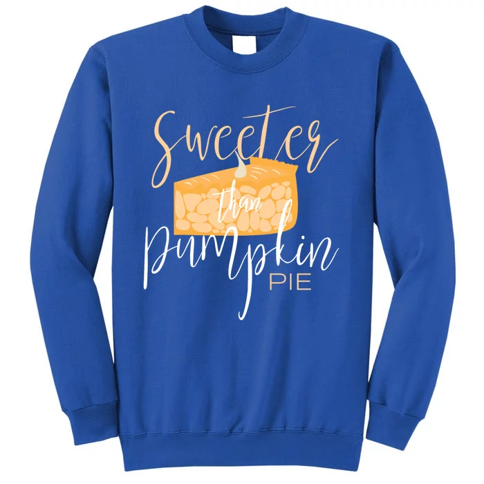 Sweeter Than Pumpkin Pie Baking Baker Dessert Meaningful Gift Sweatshirt