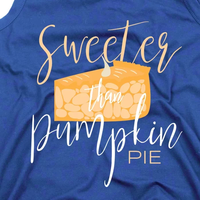 Sweeter Than Pumpkin Pie Baking Baker Dessert Meaningful Gift Tank Top