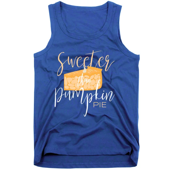 Sweeter Than Pumpkin Pie Baking Baker Dessert Meaningful Gift Tank Top