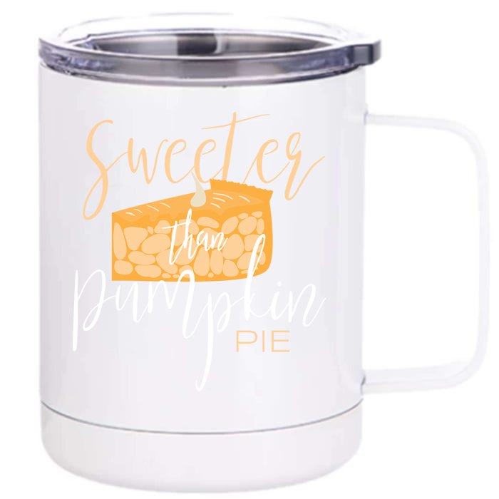 Sweeter Than Pumpkin Pie Baking Baker Dessert Meaningful Gift Front & Back 12oz Stainless Steel Tumbler Cup