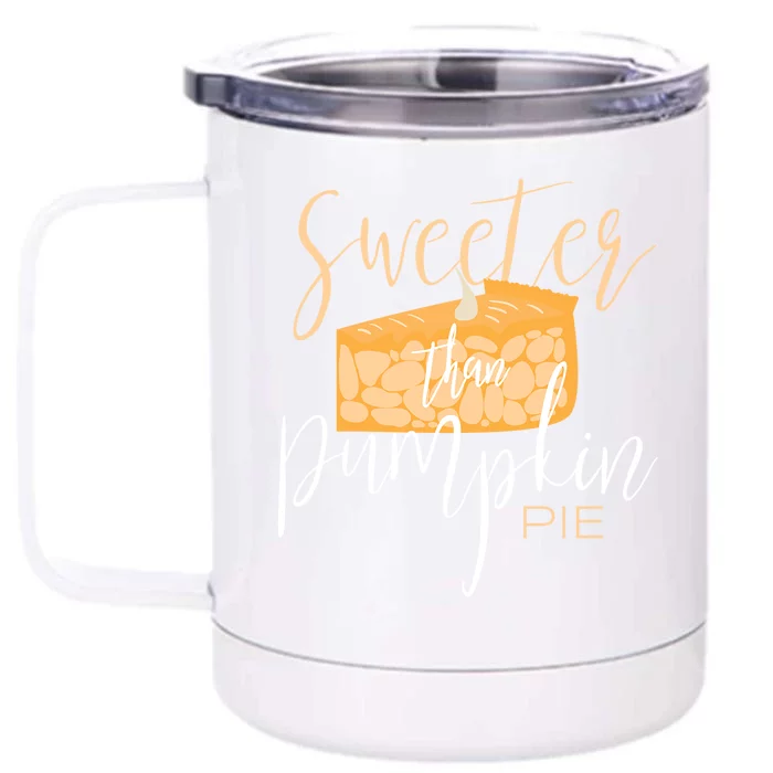 Sweeter Than Pumpkin Pie Baking Baker Dessert Meaningful Gift Front & Back 12oz Stainless Steel Tumbler Cup