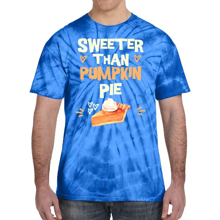 Sweeter Than Pumpkin Pie Cute Thanksgiving Theme Fall Lovers Cute Gift Tie-Dye T-Shirt