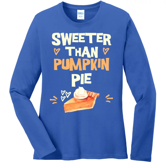 Sweeter Than Pumpkin Pie Cute Thanksgiving Theme Fall Lovers Cute Gift Ladies Long Sleeve Shirt