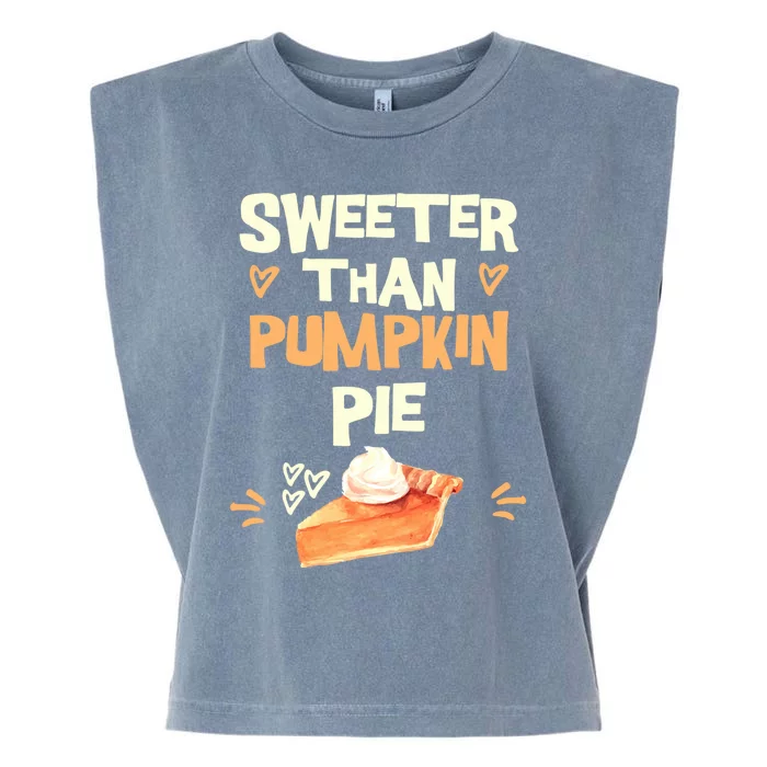 Sweeter Than Pumpkin Pie Cute Thanksgiving Theme Fall Lovers Cute Gift Garment-Dyed Women's Muscle Tee